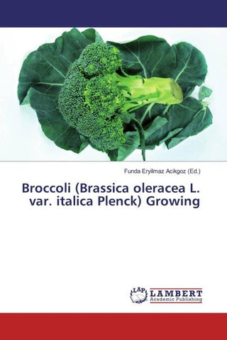 Broccoli (Brassica oleracea L. var. italica Plenck) Growing