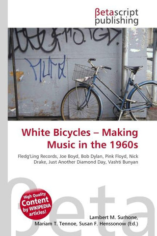 White Bicycles - Making Music in the 1960s