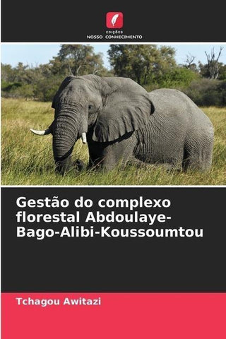Gestão do complexo florestal Abdoulaye-Bago-Alibi-Koussoumtou