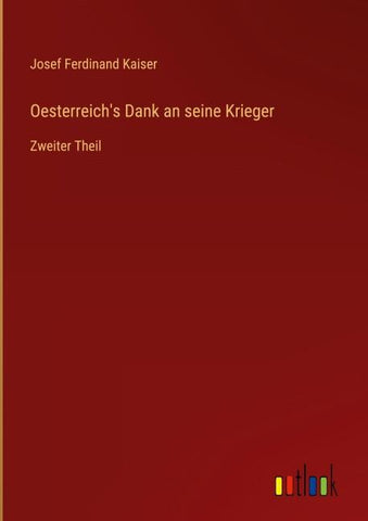 Oesterreich's Dank an seine Krieger
