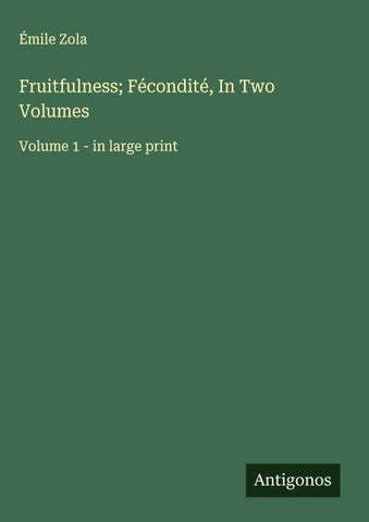 Fruitfulness; Fécondité, In Two Volumes