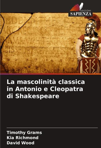 La mascolinità classica in Antonio e Cleopatra di Shakespeare