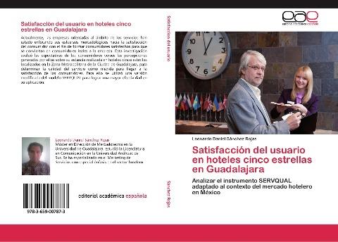 Satisfacción del usuario en hoteles cinco estrellas en Guadalajara