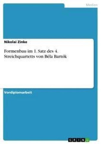 Formenbau im 1. Satz des 4. Streichquartetts von Béla Bartók