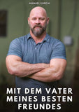Mit dem Vater meines besten Freundes