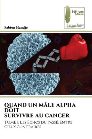 QUAND UN MÂLE ALPHA DOIT SURVIVRE AU CANCER