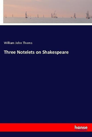 Three Notelets on Shakespeare
