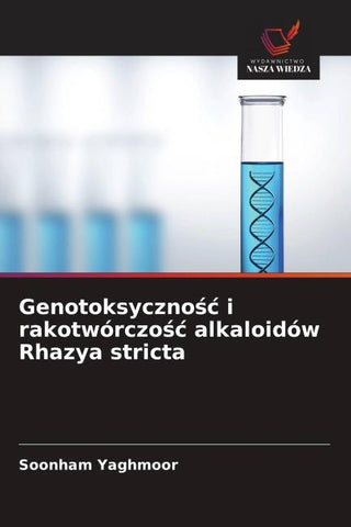 Genotoksyczno¿¿ i rakotwórczo¿¿ alkaloidów Rhazya stricta
