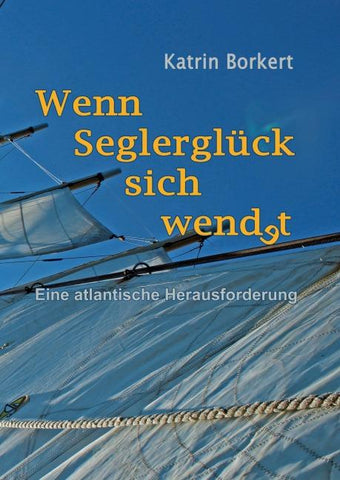 Wenn Seglerglück sich wendet