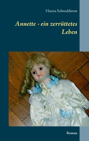 Annette - ein zerrüttetes Leben