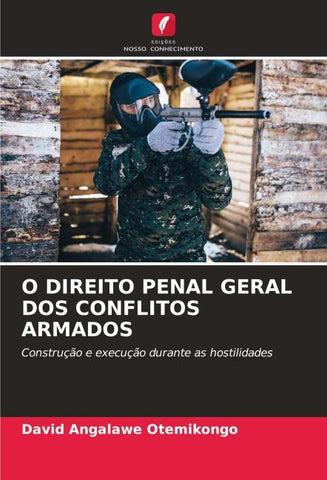 O DIREITO PENAL GERAL DOS CONFLITOS ARMADOS
