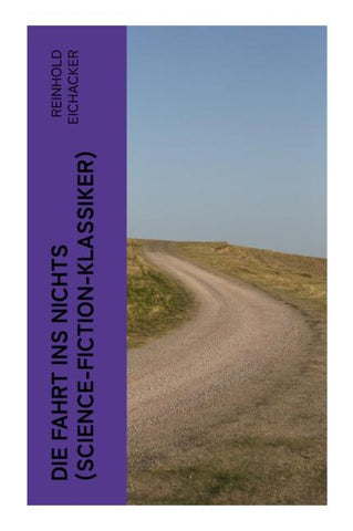 Die Fahrt ins Nichts (Science-Fiction-Klassiker)
