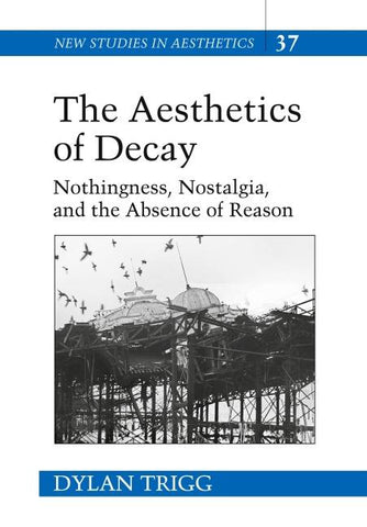 The Aesthetics of Decay