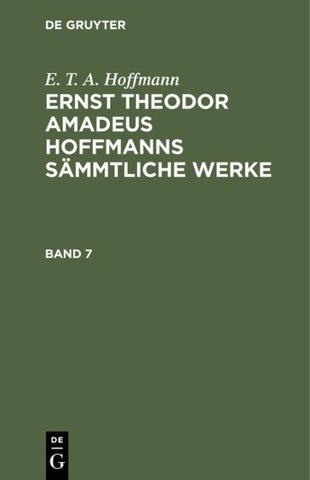 Ernst Theodor Amadeus Hoffmanns sämmtliche Werke. Band 7