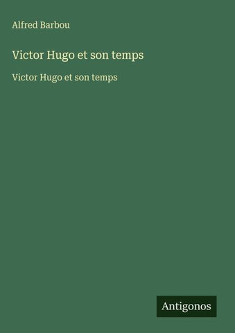 Victor Hugo et son temps