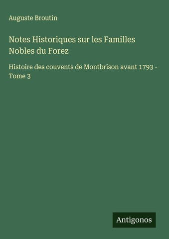 Notes Historiques sur les Familles Nobles du Forez