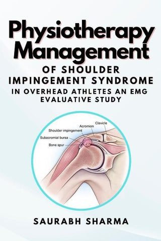 Physiotherapy Management of Shoulder Impingement Syndrome in Overhead Athletes an Emg Evaluative Study