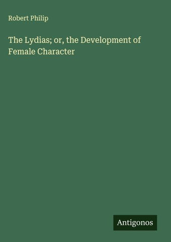 The Lydias; or, the Development of Female Character