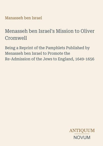 Menasseh ben Israel's Mission to Oliver Cromwell