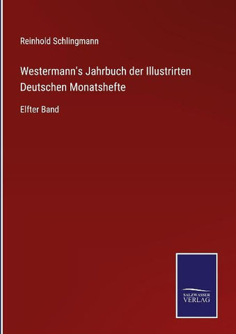Westermann's Jahrbuch der Illustrirten Deutschen Monatshefte