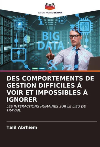 DES COMPORTEMENTS DE GESTION DIFFICILES À VOIR ET IMPOSSIBLES À IGNORER