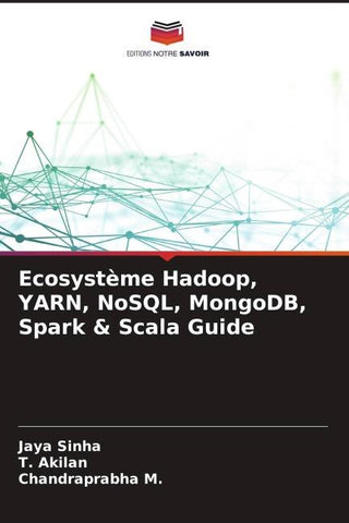 Ecosystème Hadoop, YARN, NoSQL, MongoDB, Spark & Scala Guide