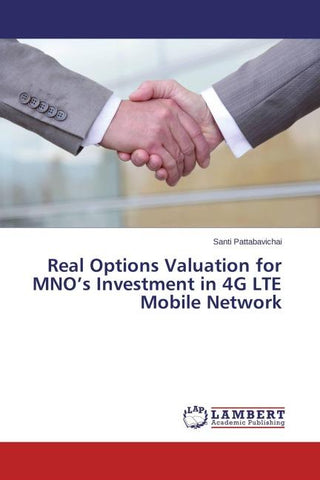 Real Options Valuation for MNO's Investment in 4G LTE Mobile Network