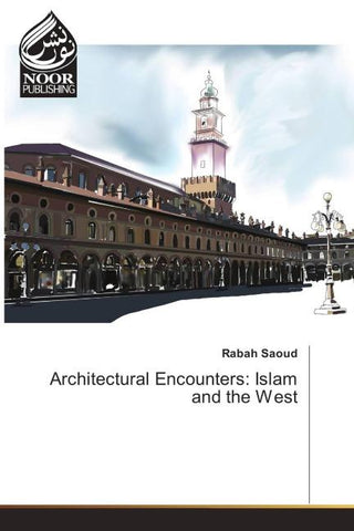 Architectural Encounters: Islam and the West