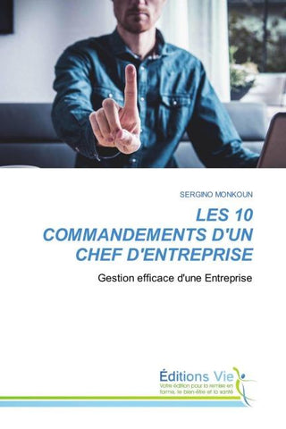 LES 10 COMMANDEMENTS D'UN CHEF D'ENTREPRISE