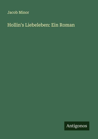 Hollin's Liebeleben: Ein Roman