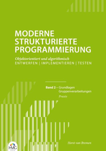 Moderne Strukturierte Programmierung / Band 2: Praxis