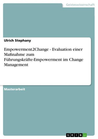 Empowerment2Change - Evaluation einer Maßnahme zum  Führungskräfte-Empowerment im  Change Management