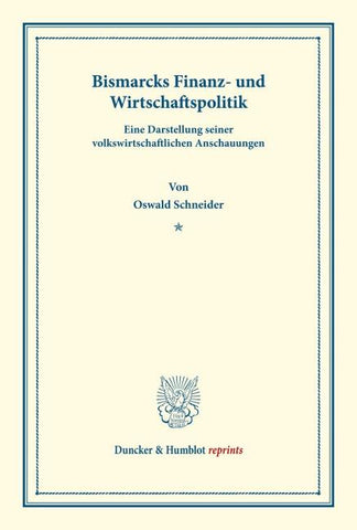 Bismarcks Finanz- und Wirtschaftspolitik.