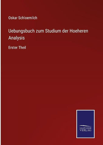 Uebungsbuch zum Studium der Hoeheren Analysis