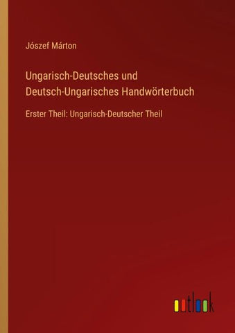 Ungarisch-Deutsches und Deutsch-Ungarisches Handwörterbuch