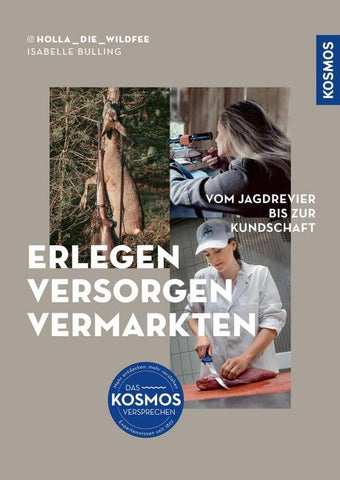 Erlegen – versorgen – vermarkten