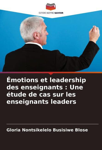 Émotions et leadership des enseignants : Une étude de cas sur les enseignants leaders