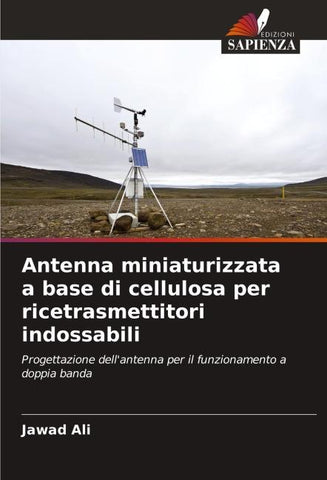 Antenna miniaturizzata a base di cellulosa per ricetrasmettitori indossabili