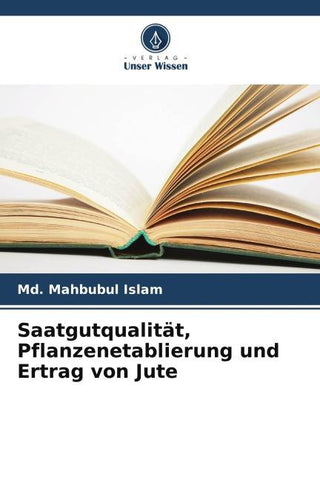 Saatgutqualität, Pflanzenetablierung und Ertrag von Jute