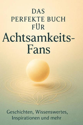 Das perfekte Buch für Achtsamkeits-Fans