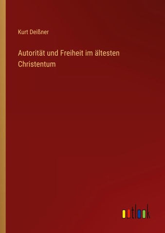 Autorität und Freiheit im ältesten Christentum