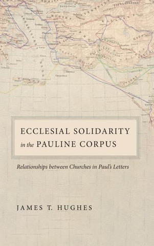 Ecclesial Solidarity in the Pauline Corpus