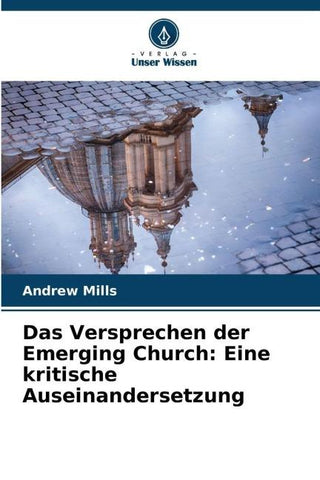 Das Versprechen der Emerging Church: Eine kritische Auseinandersetzung