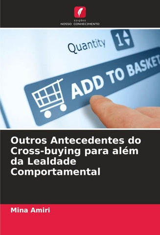 Outros Antecedentes do Cross-buying para além da Lealdade Comportamental