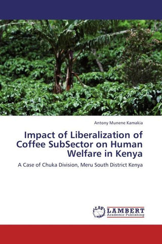 Impact of Liberalization of Coffee SubSector on Human Welfare in Kenya