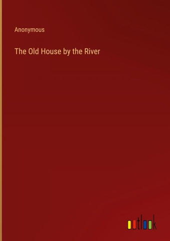 The Old House by the River