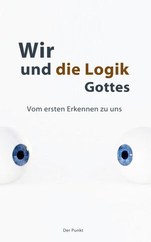 Wir und die Logik Gottes