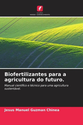 Biofertilizantes para a agricultura do futuro.