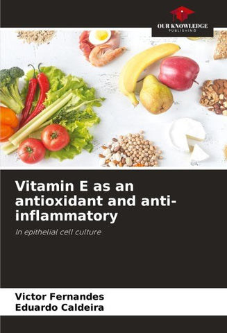 Vitamin E as an antioxidant and anti-inflammatory