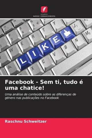 Facebook - Sem ti, tudo é uma chatice!